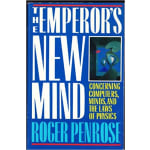 Book Cover for The Emperor's New Mind: Concerning Computers, Minds, and the Laws of Physics