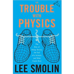 Book Cover for The Trouble with Physics: The Rise of String Theory, The Fall of a Science, and What Comes Next