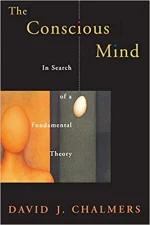Book Cover for The Conscious Mind: In Search of a Fundamental Theory