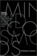 Book Cover for Mind and Cosmos: Why the Materialist Neo-Darwinian Conception of Nature is Almost Certainly False