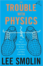 Book Cover for The Trouble with Physics: The Rise of String Theory, The Fall of a Science, and What Comes Next