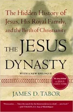 Book Cover for The Jesus Dynasty: The Hidden History of Jesus, His Royal Family, and the Birth of Christianity