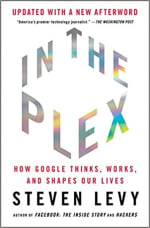 Book Cover for In the Plex: How Google Thinks, Works, and Shapes Our Lives