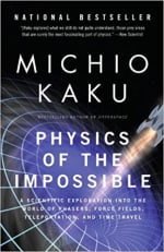 Book Cover for Physics of the Impossible: A Scientific Exploration of the World of Phasers, Force Fields, Teleportation and Time Travel