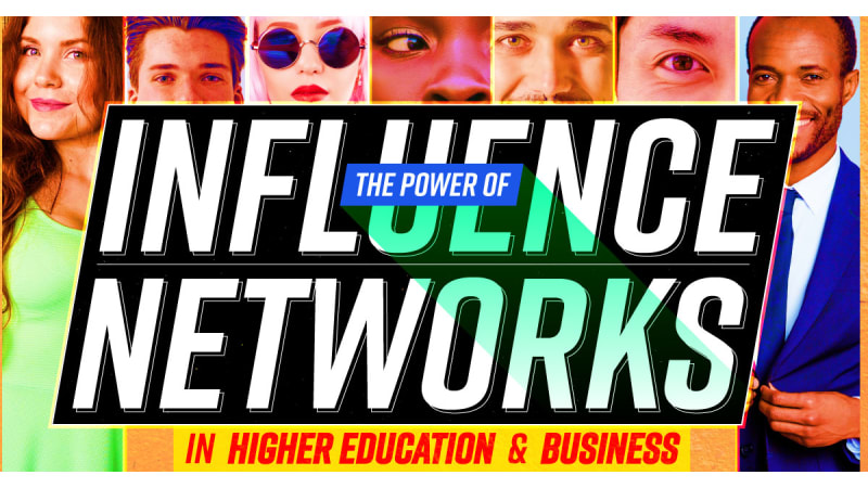 the power of influence networks in business and higher ed