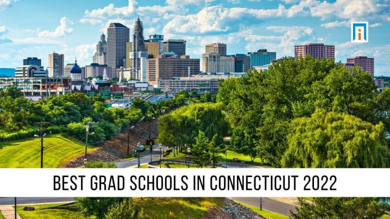 Best Grad Schools In Connecticut 2022 