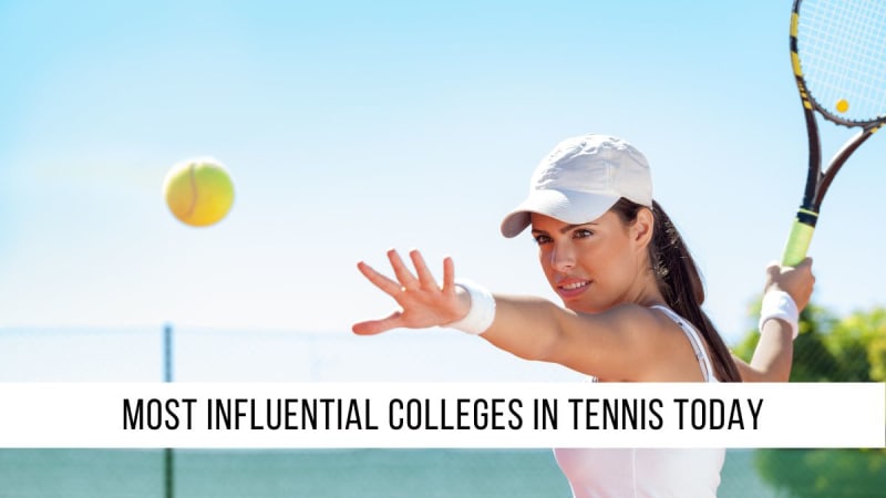 The Most Influential Colleges in Tennis Today