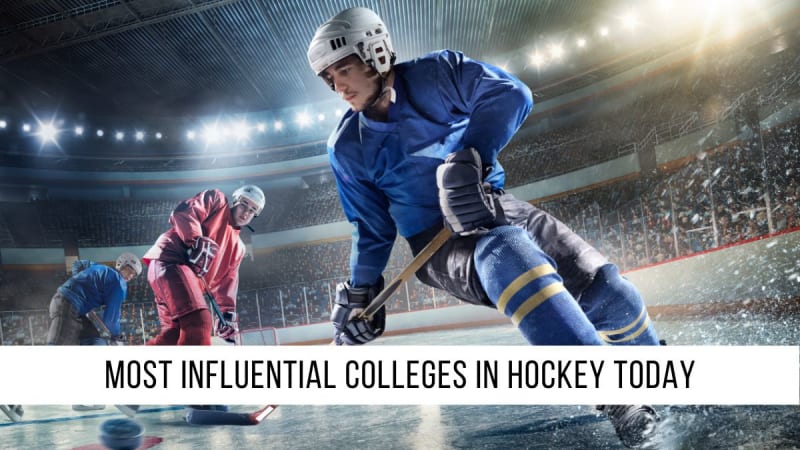 Most Influential Colleges in Hockey Today
