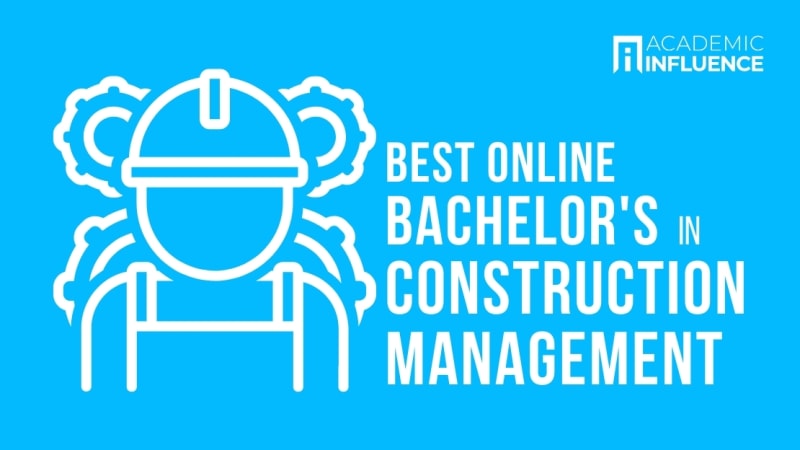 Best Online Bachelor’s in Construction Management Degree Programs