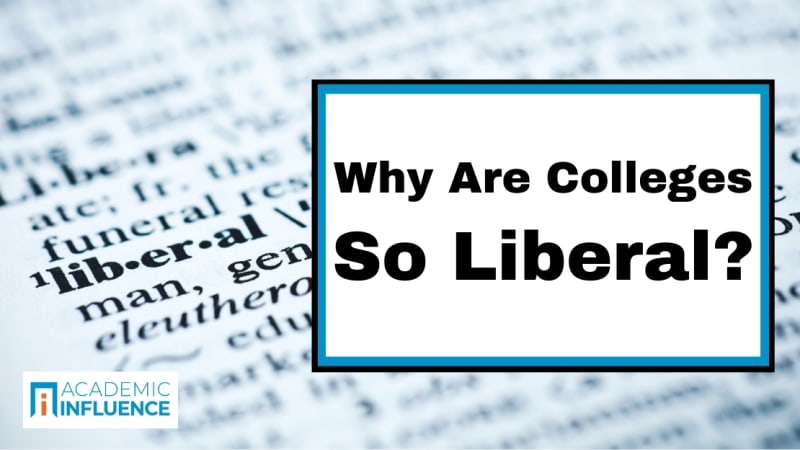 Why Are Colleges So Liberal?