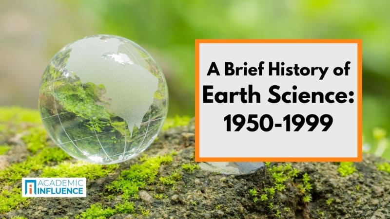 A Brief History of Earth Sciences: 1950-1999