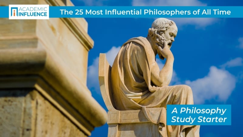 The 25 Most Influential Philosophers of All Time–A Philosophy Study Starter