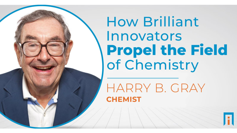 How brilliant innovators propel the field of chemistry | Interview with Dr. Harry Gray