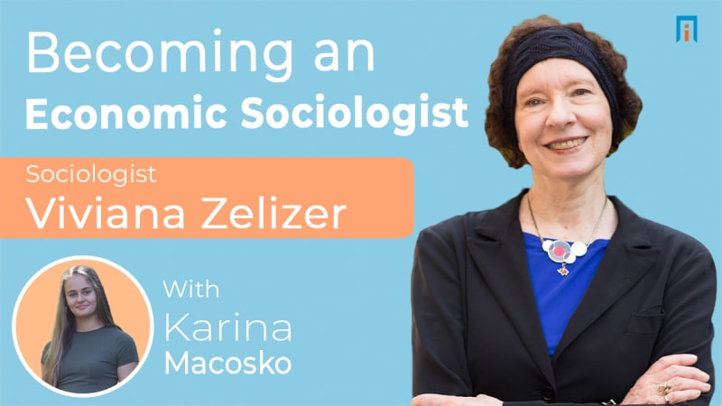 Becoming an Economic Sociologist  | Interview with Dr. Viviana Zelizer