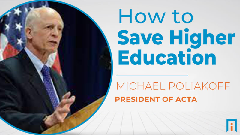 How to Save Higher Education | Interview with Dr. Michael Poliakoff