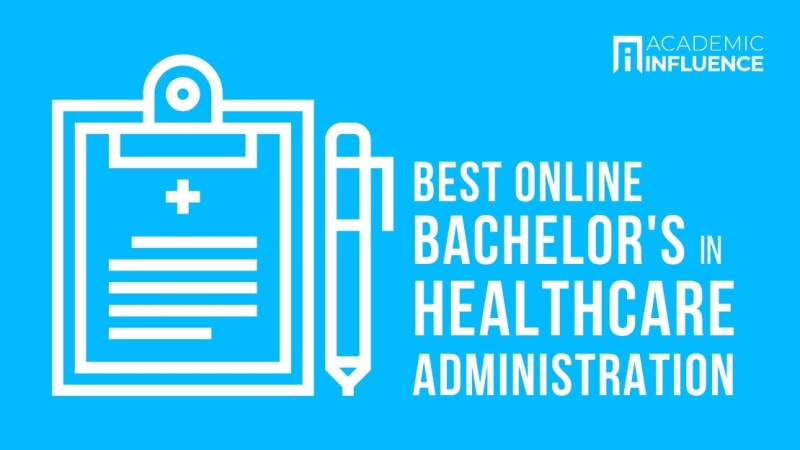 Best Online Bachelor’s of Healthcare Administration Degree Programs for 2023