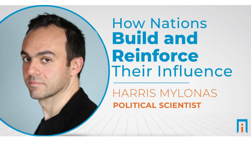 How nations build and reinforce their influence | Interview with Dr. Harris Mylonas