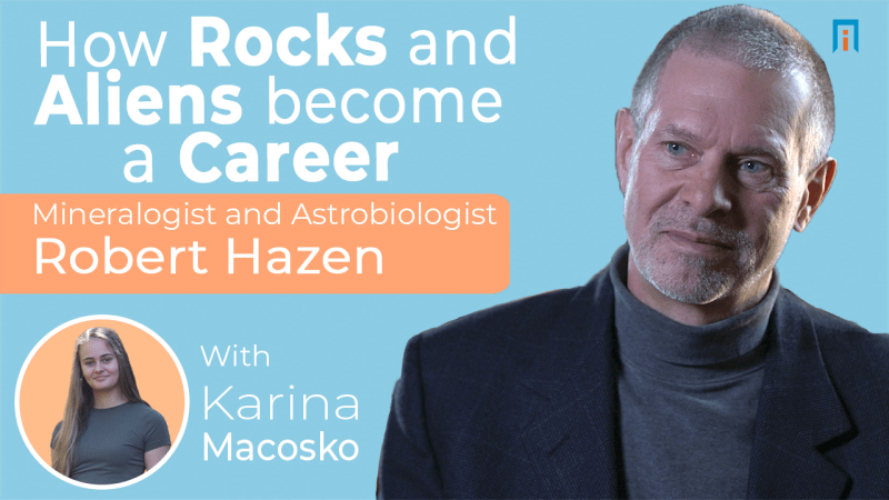How rocks and aliens become a career | Interview with Dr. Robert Hazen