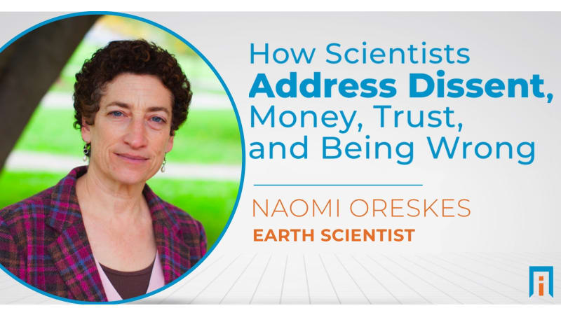 How scientists address dissent, money, trust, and being wrong | Interview with Dr. Naomi Oreskes