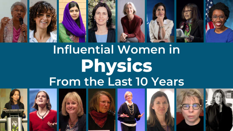 Influential Women in Physics From the Last 10 Years