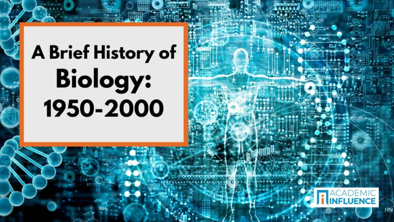 A Brief History of Biology: 1950-2000