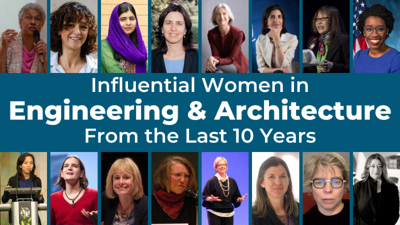 Influential Women in Engineering and Architecture From the Last 10 Years