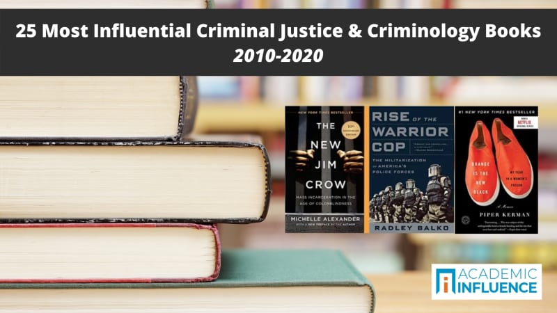 25 Most Influential Criminal Justice and Criminology Books 2010–2020