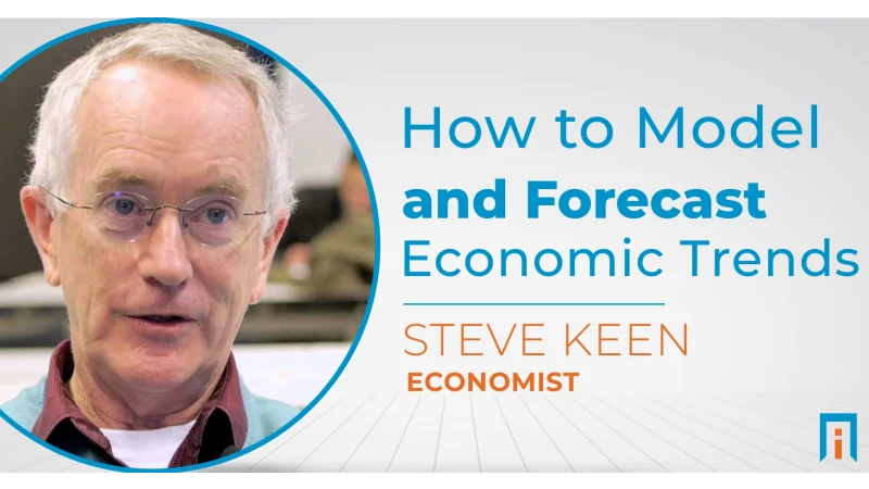 How to model and forecast economic trends | Interview with Dr. Steve Keen