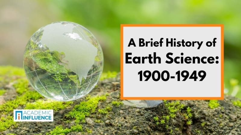 A Brief History of Earth Sciences: 1900-1949
