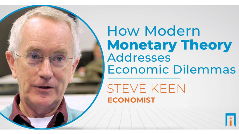 How Modern Monetary Theory addresses economic dilemmas | Interview with Dr. Steve Keen