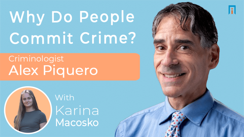 Why do people commit crime? | Interview with Dr. Alex Piquero