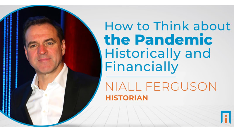 How to think about the pandemic historically and financially | Interview with Dr. Niall Ferguson