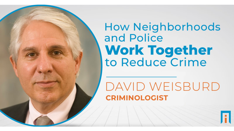 How neighborhoods & police work together to reduce crime | Interview with Dr. David Weisburd