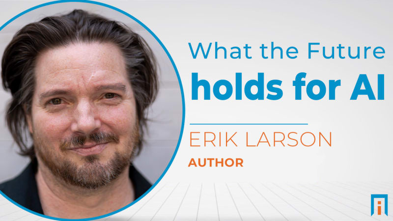 What the Future Holds for Artificial Intelligence | Interview with Erik Larson