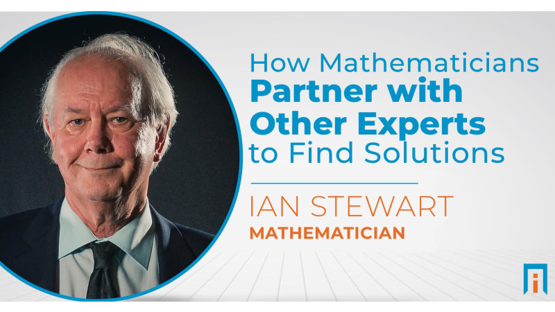 How mathematicians partner with other experts to find solutions | Interview with Dr. Ian Stewart