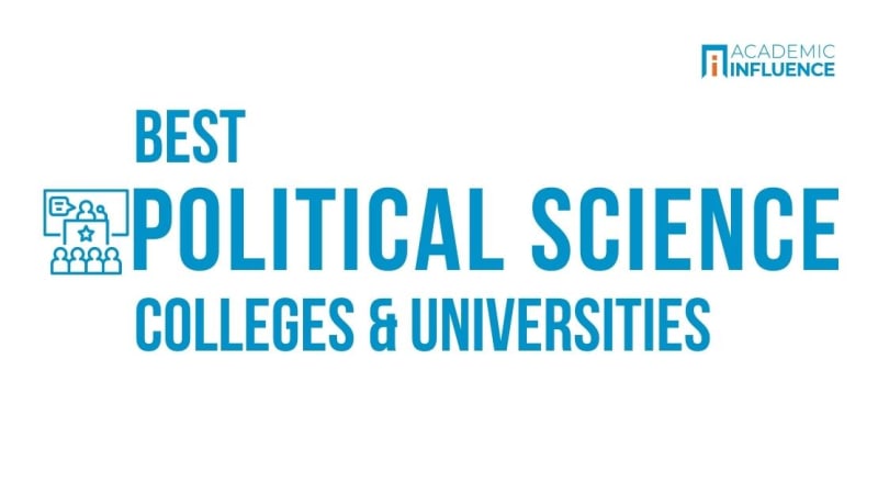 Best colleges and universities for political science degrees academic influence