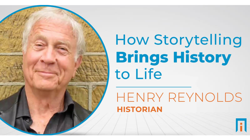 How storytelling brings history to life | Interview with Dr. Henry Reynolds