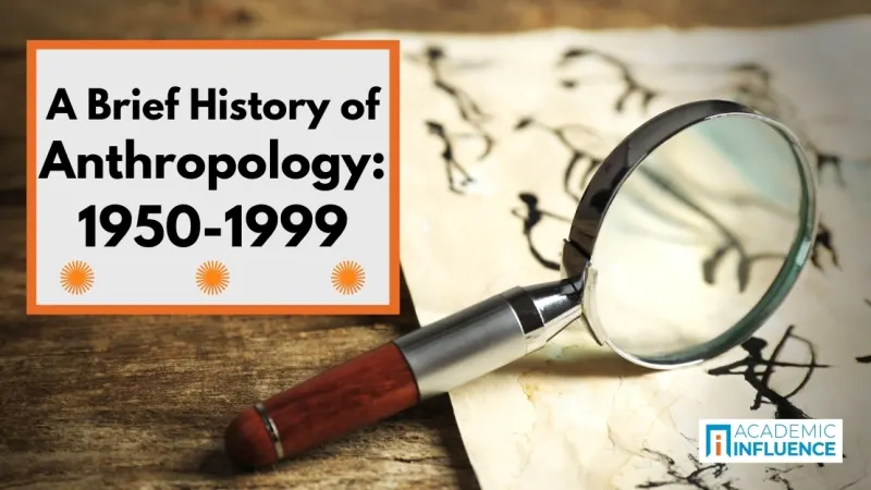 A Brief History of Anthropology: 1950-2000