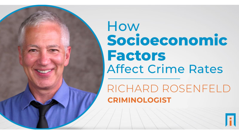 How socioeconomic factors affect crime rates | Interview with Dr. Richard Rosenfeld