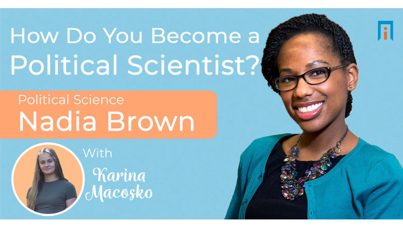 How do you become a political scientist? Political scientist Nadia Brown talks with Karina