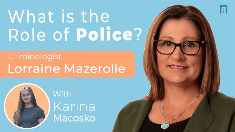 What is the role of police? | Interview with Dr. Lorraine Mazerolle