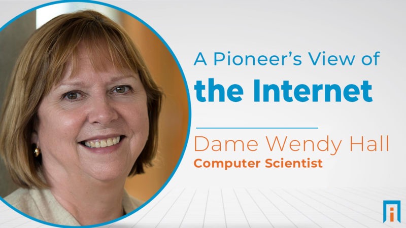 A Pioneer’s View of the Internet | Interview with Dame Wendy Hall, PhD