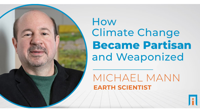How climate change became partisan and weaponized | Interview with Dr. Michael Mann