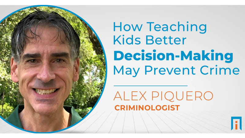How teaching kids better decision-making may prevent crime later | Interview with Dr. Alex Piquero