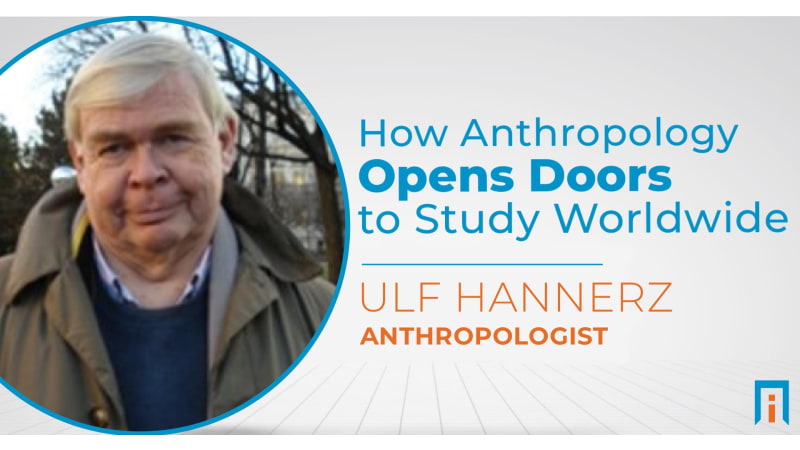 How anthropology opens doors to study worldwide | Interview with Dr. Ulf Hannerz