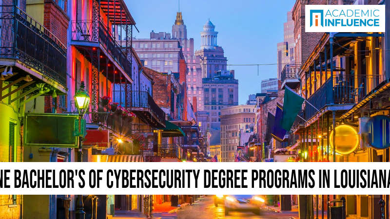 Best Online Bachelor’s of Cybersecurity Degree Programs in Louisiana for 2023