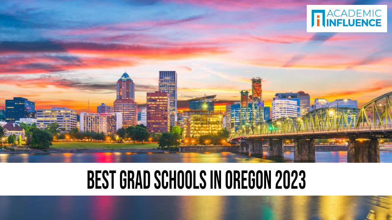 Best Grad Schools in Oregon 2023