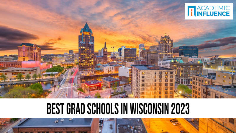 Best Grad Schools in Wisconsin 2023